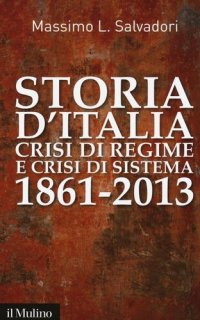 cover of the book Storia d'Italia, crisi di regime e crisi di sistema 1861-2013