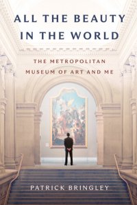 cover of the book All the Beauty in the World : The Metropolitan Museum of Art and Me