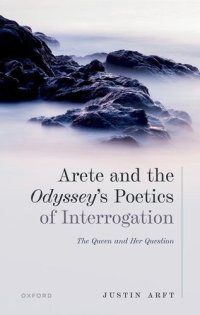 cover of the book Arete and the Odyssey's Poetics of Interrogation : The Queen and Her Question