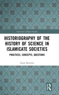 cover of the book Historiography of the History of Science in Islamicate Societies