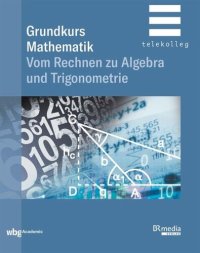 cover of the book Grundkurs Mathematik: Vom Rechnen zu Algebra und Trigonometrie