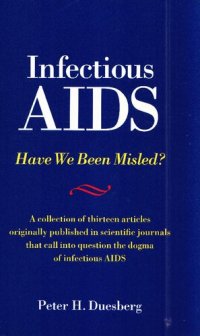 cover of the book Infectious AIDS: Have We Been Misled?: The Fallacy of the HIV-AIDS Connection