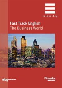 cover of the book Fast Track English: The Business World (BR Telekolleg)