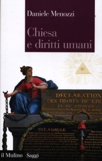 cover of the book Chiesa e diritti umani. Legge naturale e modernità politica dalla Rivoluzione francese ai nostri giorni