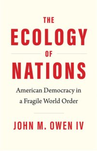 cover of the book The Ecology of Nations: American Democracy in a Fragile World Order