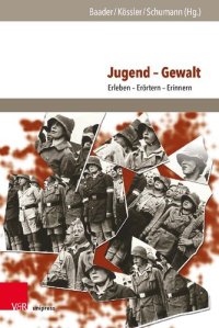 cover of the book Jugend – Gewalt: Erleben – Erörtern – Erinnern