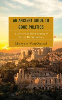 cover of the book An Ancient Guide to Good Politics