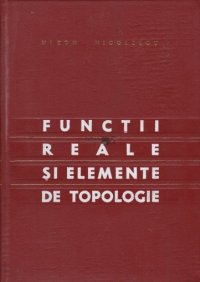 cover of the book Funcții reale și elemente de topologie