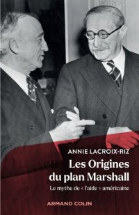 cover of the book Les Origines du plan Marshall: Le mythe de « l'aide » américaine