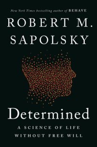 cover of the book Determined: A Science of Life without Free Will