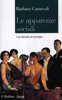 cover of the book Le apparenze sociali. Una filosofia del prestigio