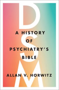 cover of the book DSM: A History of Psychiatry's Bible