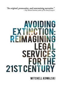 cover of the book Avoiding Extinction: Reimagining Legal Services for the 21st Century