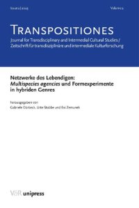 cover of the book TRANSPOSITIONES 2023 Vol. 2, Issue 2: Netzwerke des Lebendigen: Multispecies agencies und Formexperimente in hybriden Genres: Journal for Transdisciplinary and Intermedial Cultural Studies / Zeitschrift für transdisziplinäre und intermediale Kulturforschu