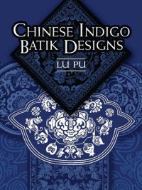 cover of the book Chinese Indigo Batik Designs