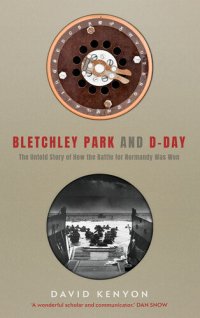 cover of the book Bletchley Park and D-Day