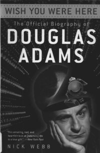 cover of the book Wish You Were Here: The Official Biography of Douglas Adams