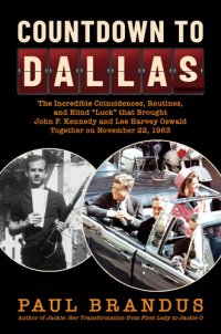 cover of the book Countdown to Dallas: the Incredible Coincidences, Routines, and Blind "Luck" that Brought John F. Kennedy and Lee Harvey Oswald Together on November 22, 1963