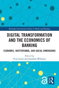 cover of the book Digital Transformation and the Economics of Banking (Routledge International Studies in Money and Banking)