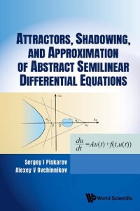 cover of the book Attractors, Shadowing, And Approximation Of Abstract Semilinear Differential Equations