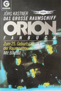 cover of the book Das große Raumschiff Orion-Fanbuch: Zum 25. Geburtstag der Raumpatrouille