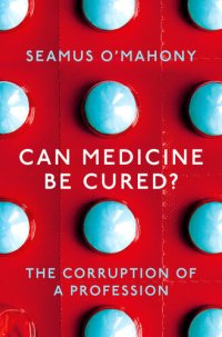 cover of the book Can Medicine Be Cured?