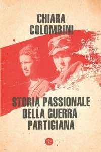 cover of the book Storia passionale della guerra partigiana