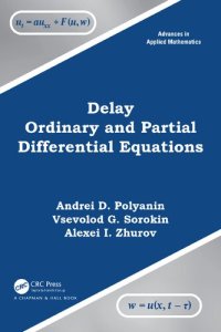 cover of the book Delay Ordinary and Partial Differential Equations (Advances in Applied Mathematics)