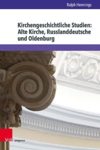 cover of the book Kirchengeschichtliche Studien: Alte Kirche, Russlanddeutsche und Oldenburg