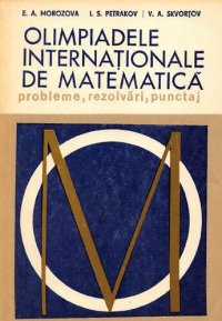 cover of the book Olimpiadele internaționale de matematică: probleme, rezolvări, punctaj