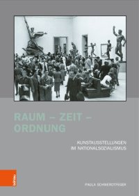 cover of the book Raum – Zeit – Ordnung: Kunstausstellungen im Nationalsozialismus