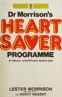 cover of the book Dr Morrison's Heart Saver Programme: A Natural, Scientifically Tested Plan for the Prevention of Arteriosclerosis, Heart Attack, and Stroke ( Chondroitin Sulfate )