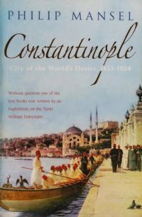 cover of the book Constantinople: City of the World's Desire, 1453-1924