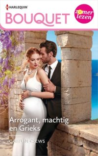 cover of the book Bouquet 4292: Arrogant, machtig en Grieks - 2 Griekse tycoons deel 1