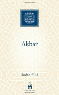 cover of the book Akbar (Makers of the Muslim World)