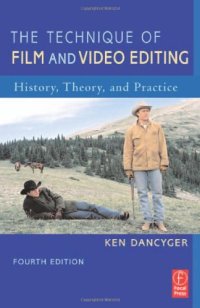 cover of the book The Technique of Film and Video Editing, Fourth Edition: History, Theory, and Practice