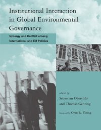 cover of the book Institutional Interaction in Global Environmental Governance: Synergy and Conflict among International and EU Policies (Global Environmental Accord: Strategies ... Sustainability and Institutional Innovation)