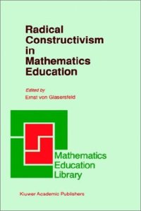 cover of the book Radical Constructivism in Mathematics Education (Mathematics Education Library)