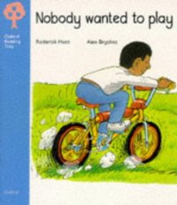 cover of the book Oxford Reading Tree: Stage 3: Storybooks: Nobody Wanted to Play (Oxford Reading Tree)