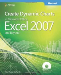 cover of the book Create Dynamic Charts in Microsoft® Office Excel® 2007