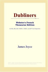 cover of the book Dubliners (Webster's French Thesaurus Edition)