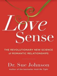 cover of the book Love Sense: The Revolutionary New Science of Romantic Relationships