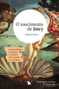 cover of the book Nascimento de Joicy, O: Transexualidade, Jornalismo e os Limites Entre Reporter e Personagem