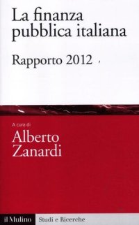 cover of the book La finanza pubblica italiana. Rapporto 2012