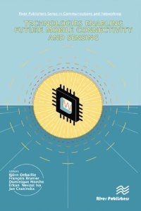 cover of the book Technologies Enabling Future Mobile Connectivity & Sensing (River Publishers Series in Communications and Networking)