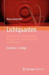 cover of the book Lichtquanten: Die Geschichte des komplexen Konzepts und mentalen Modells von Photonen