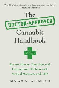 cover of the book The Doctor-Approved Cannabis Handbook: Reverse Disease, Treat Pain, and Enhance Your Wellness with Medical Marijuana and CBD