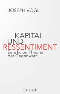 cover of the book Kapital und Ressentiment. Eine kurze Theorie der Gegenwart