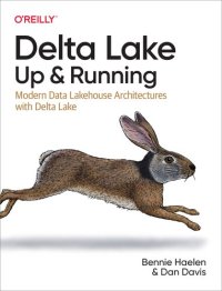 cover of the book Delta Lake: Up and Running: Modern Data Lakehouse Architectures with Delta Lake