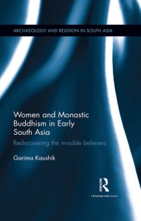 cover of the book Women and Monastic Buddhism in Early South Asia